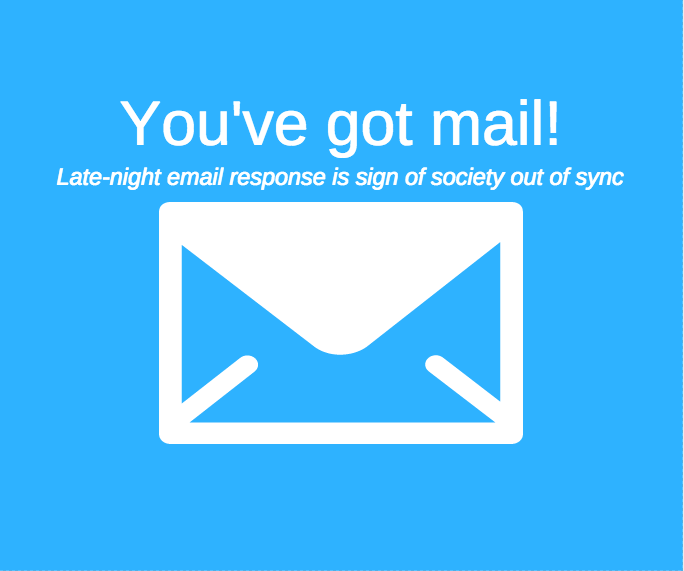 You’ve got mail! Late-night email response is sign of society out of sync