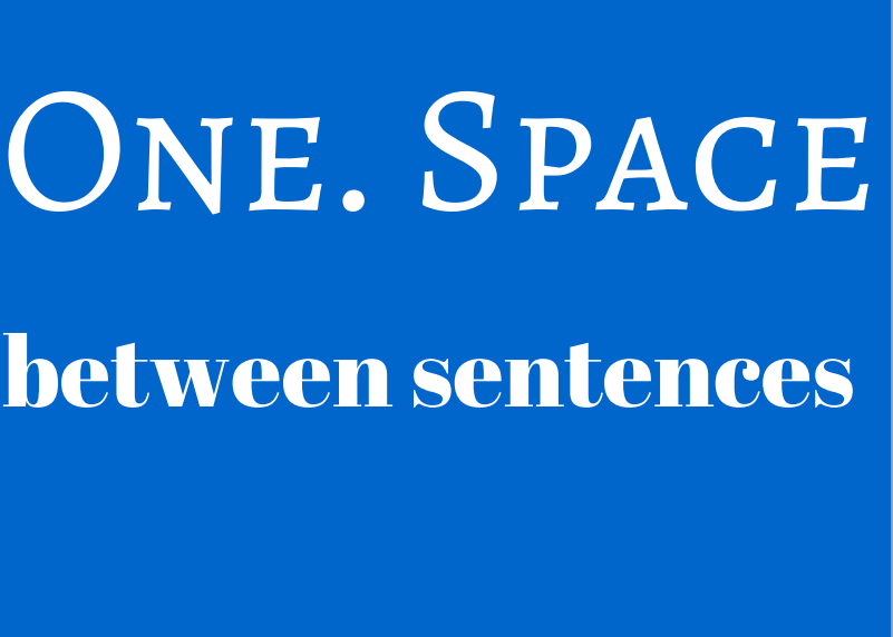 One space between sentences, please